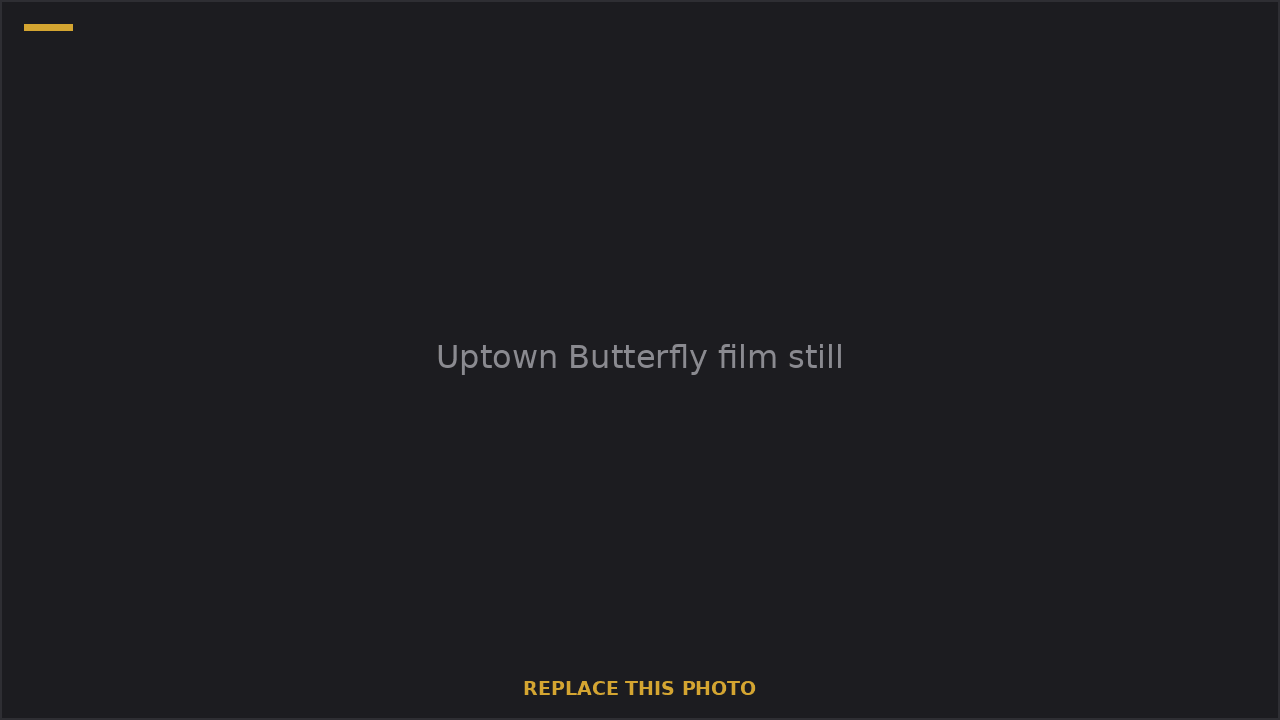 Uptown Butterfly film still